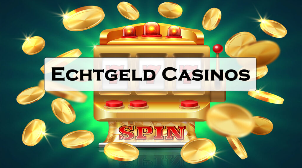 Echtgeld Online Casinos